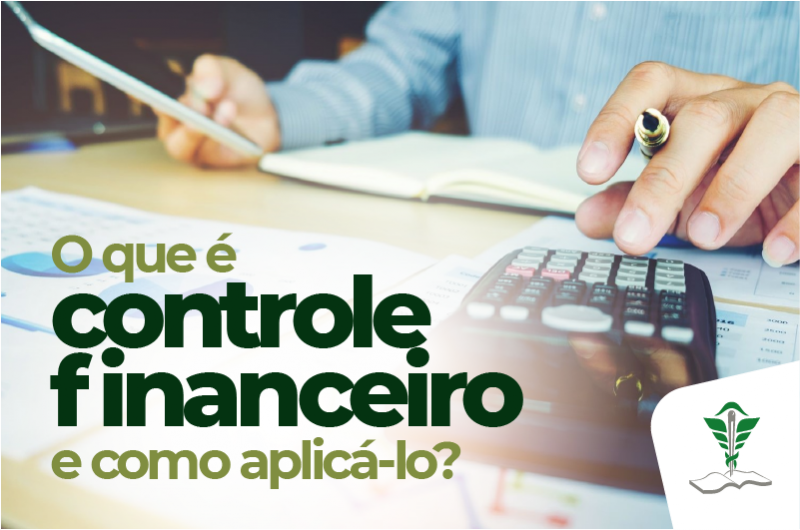 O que é controle financeiro e como aplicá-lo?